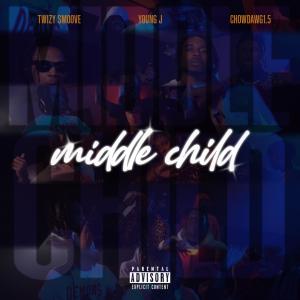 MIDDLE CHILD (feat. Twizy Smoove & ChowDawg1.5) (Explicit)