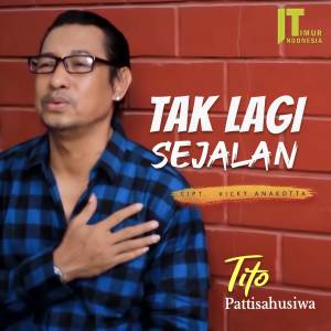 อัลบัม Tak Lagi Sejalan ศิลปิน Tito Pattisahusiwa