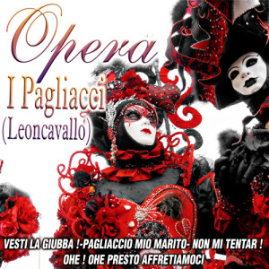 ดาวน์โหลดและฟังเพลง I Pagliacci-Cammina Adagio E Li Sorprendera พร้อมเนื้อเพลงจาก The Royal Opera Chorus