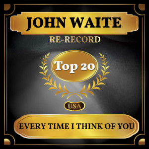 Every Time I Think of You (Billboard Hot 100 - No 13) dari John Waite