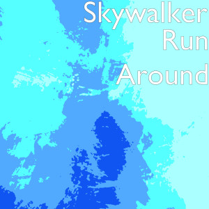 收听Skywalker的Run Around歌词歌曲