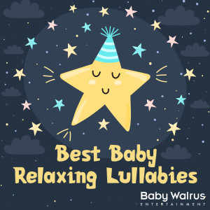 Album Best Baby Relaxing Lullabies oleh Baby Walrus Lullabies