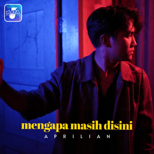 Dengarkan Mengapa Masih Disini lagu dari Aprilian dengan lirik