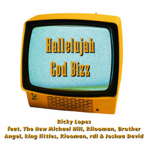 Listen to Hallelujah God Bizz song with lyrics from Ricky López