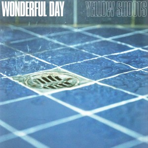 收聽Yellow Shoots的wonderful day歌詞歌曲