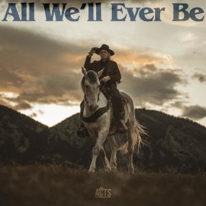 Cam Noble的專輯All We'll Ever Be