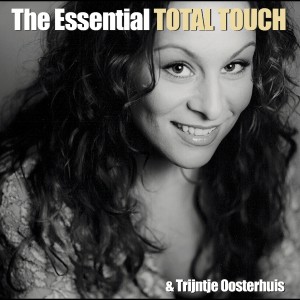 Total Touch的專輯The Essential Total Touch & Trijntje Oosterhuis