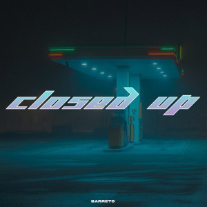 ดาวน์โหลดและฟังเพลง CLOSED UP (Explicit) พร้อมเนื้อเพลงจาก Barreto