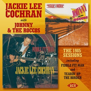 Jackie Lee Cochran的專輯The 1985 Sessions Including Fiddle Fit Man and Tearin' up the Border
