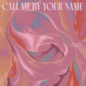 Listen to Call Me By Your Name song with lyrics from Omar Rudberg