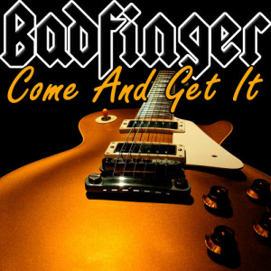收聽Bad Finger的Come and Get It歌詞歌曲