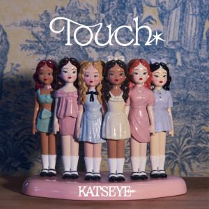 อัลบัม Touch ศิลปิน KATSEYE