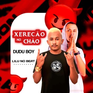 Dengarkan XERECÃO NO CHÃO (Explicit) lagu dari Eduardo Silva dengan lirik