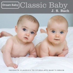 อัลบัม Classic Baby: Bach ศิลปิน Dream Baby
