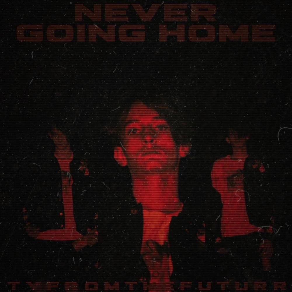 Never Going Home (Explicit)
