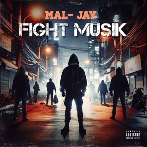 Listen to Fight Musik (Explicit) song with lyrics from Mal-Jay