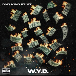 Dmgkiing的專輯W.Y.D. (feat. G.T.) (Explicit)