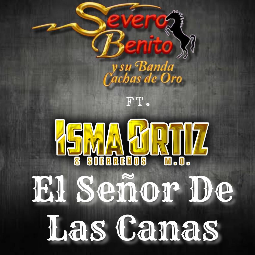 El Señor De Las Canas (En Vivo) (feat. Isma Ortiz y Sierreños M.O.) (En vivo)