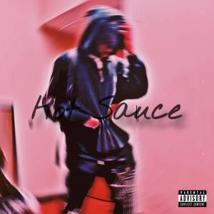 ดาวน์โหลดและฟังเพลง Hot Sauce (Explicit) พร้อมเนื้อเพลงจาก Chxncee