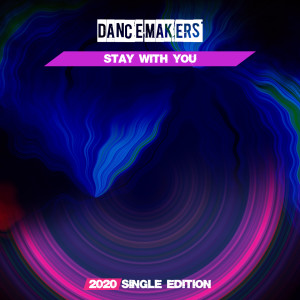 Dengarkan Stay With You (Dj Mauro Vay GF 2020 Short Radio) lagu dari Dance Makers dengan lirik