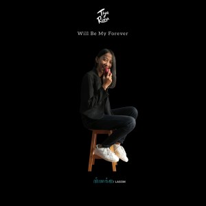 Listen to Will Be My Forever song with lyrics from Tiya Rima