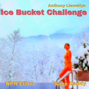 Listen to Ice Bucket Challenge (Explicit) song with lyrics from Anthony Llewellyn
