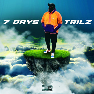 อัลบัม 7 Days (Explicit) ศิลปิน Trilz