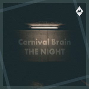 ดาวน์โหลดและฟังเพลง The Night พร้อมเนื้อเพลงจาก Carnival Brain