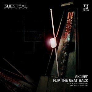 ดาวน์โหลดและฟังเพลง Flip the Beat Back (Axel Karakasis Remix) พร้อมเนื้อเพลงจาก Skober