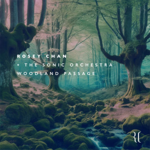 收聽Rosey Chan的Forest Mystique (Woodland Passage)歌詞歌曲