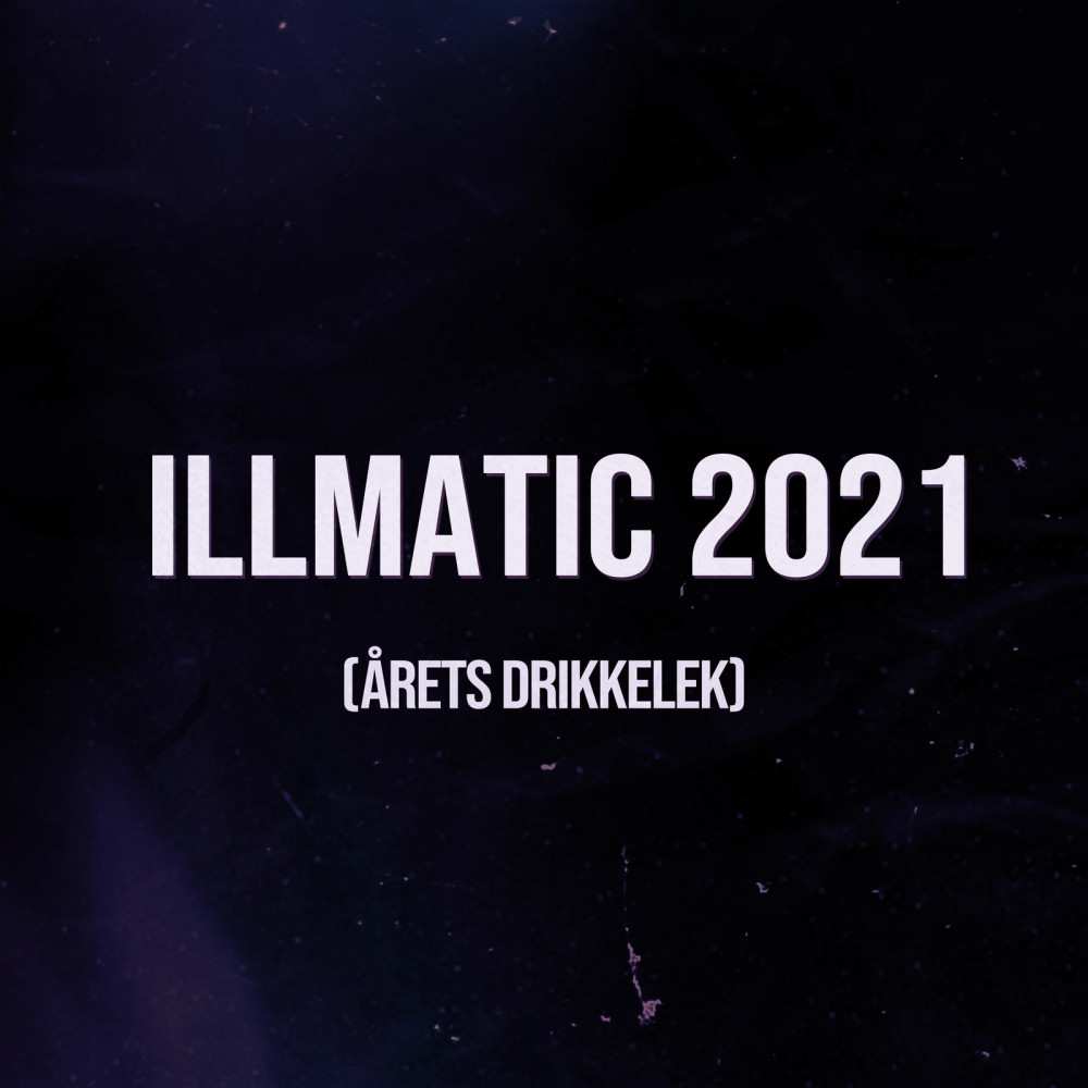 Illmatic 2021 (Årets Drikkelek) (Explicit)