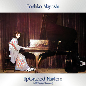 Toshiko Akiyoshi的专辑Upgraded Masters (All Tracks Remastered)