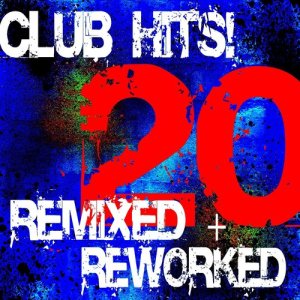 Ultimate Dance Hits! Factory的專輯20 Club Hits! Remixed + Reworked