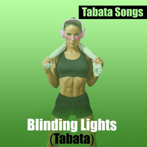 Blinding Lights (Tabata)