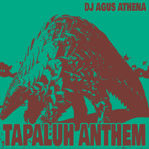 Album Tapaluh Anthem from DJ Agus Athena