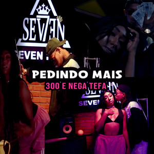 Listen to Pedindo Mais song with lyrics from 300