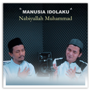 收聽Valdy Nyonk的Manusia Idolaku Nabiyullah Muhammad歌詞歌曲