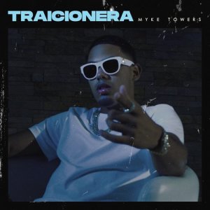 收聽Myke Towers的Traicionera (Explicit)歌詞歌曲