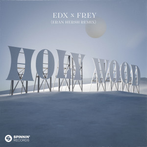 ดาวน์โหลดและฟังเพลง Holy Wood (Eran Hersh Remix) พร้อมเนื้อเพลงจาก EDX