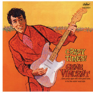 收聽Gene Vincent的Crazy Times (Mono Version)歌詞歌曲