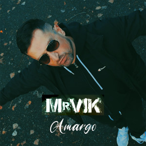 收听Mr. Vik的Amargo歌词歌曲