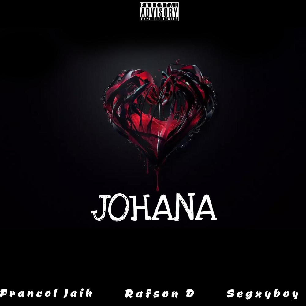 JOHANA (feat. Segxyboy & Francol Jaih) (Explicit)