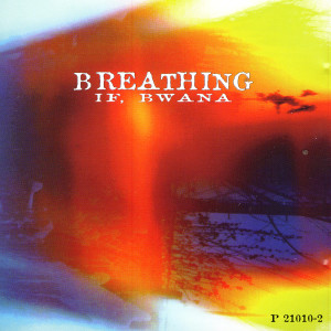 ดาวน์โหลดและฟังเพลง Breathing พร้อมเนื้อเพลงจาก If Bwana