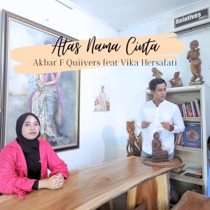 Listen to Atas Nama Cinta (Explicit) song with lyrics from Akbar F Quiivers