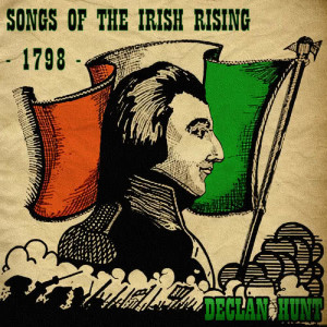 Declan Hunt的專輯Songs of the Irish Rising - 1798