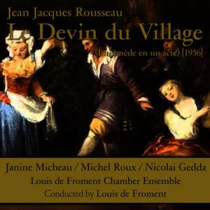 อัลบัม Rousseau: Le devin du village (Intermède en un acte) [1956] ศิลปิน Janine Micheau