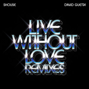 Album Live Without Love (Remixes) oleh David Guetta
