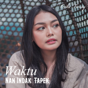 Album Waktu Nan Indak Tapek oleh Ovhi Firsty