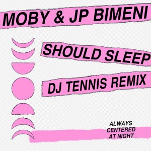 ดาวน์โหลดและฟังเพลง should sleep (DJ Tennis Remix) พร้อมเนื้อเพลงจาก Moby