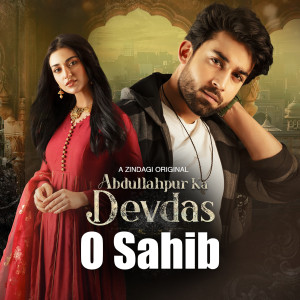 Listen to O Sahib (From "Abdullahpur Ka Devdas") song with lyrics from Adnan Dhool